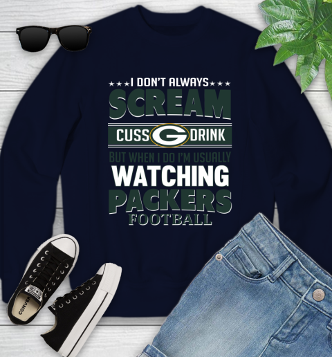 Green Bay Packers NFL Football I Scream Cuss Drink When I'm Watching My Team Youth Sweatshirt 2