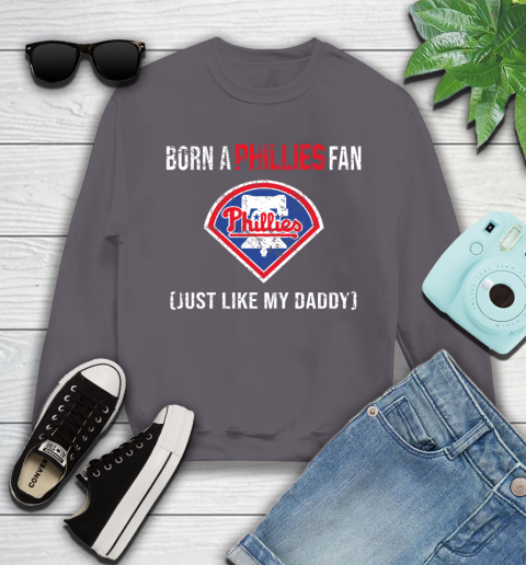 MLB Baseball Philadelphia Phillies Loyal Fan Just Like My Daddy Shirt Youth Sweatshirt 4