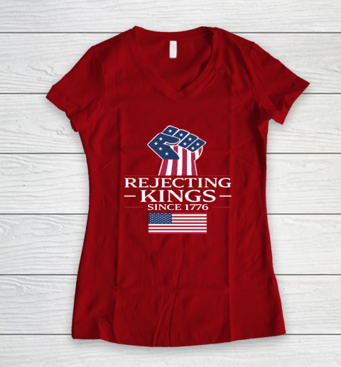 Rejecting Kings Since 1776 Women's V-Neck T-Shirt 6
