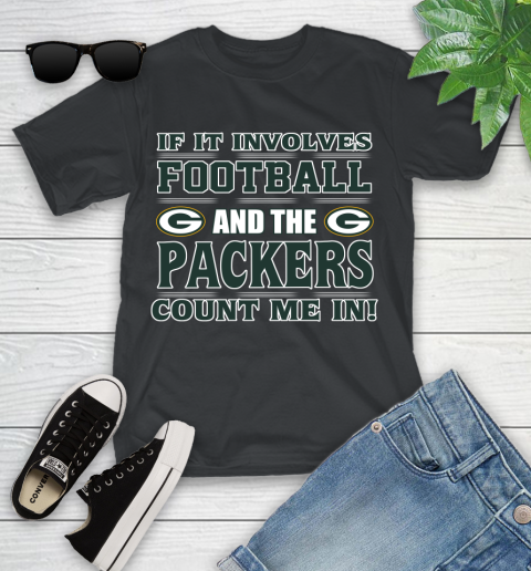 NFL If It Involves Football And The Green Bay Packers Count Me In Sports Youth T-Shirt 2