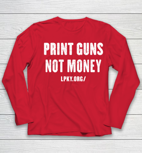 Print guns not money shirt Youth Long Sleeve 8