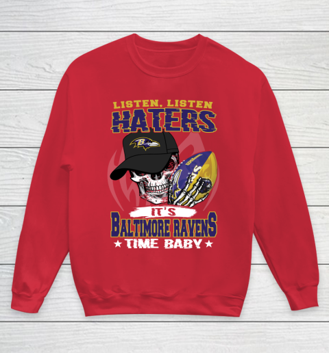 Listen Haters It is RAVENS Time Baby NFL Youth Sweatshirt 7