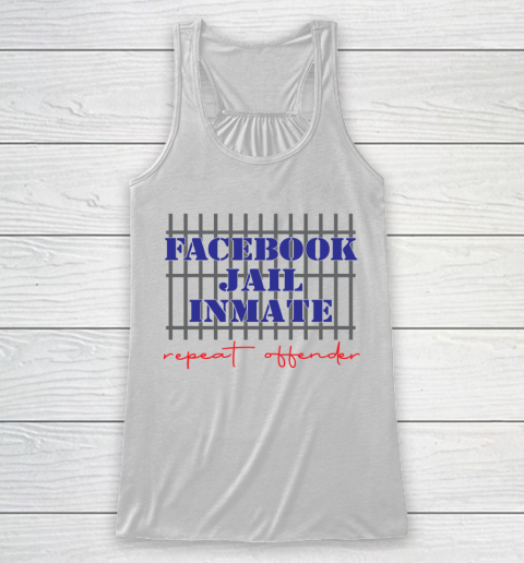 Facebook Jail tshirt Inmate Repeat Offender  FB Jail Racerback Tank