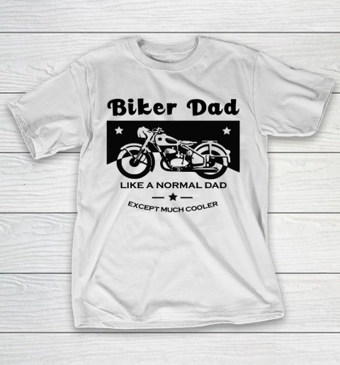Father's Day Funny Gift Ideas Apparel  Biker Dad T-Shirt
