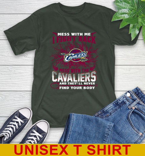 NBA Basketball Cleveland Cavaliers Mess With Me I Fight Back Mess With My Team And They'll Never Find Your Body Shirt T-Shirt 6