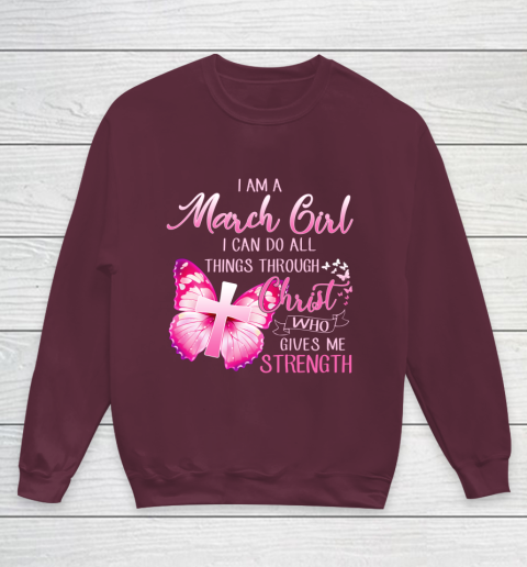 Im a March girl i can do all things through Christ Youth Sweatshirt 4