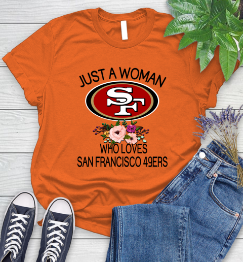 NFL Just A Woman Who Loves San Francisco 49ers Football Sports Women's T-Shirt 2
