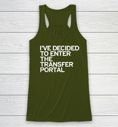 I've Decided To Enter The Transfer Portal Racerback Tank - Image 3