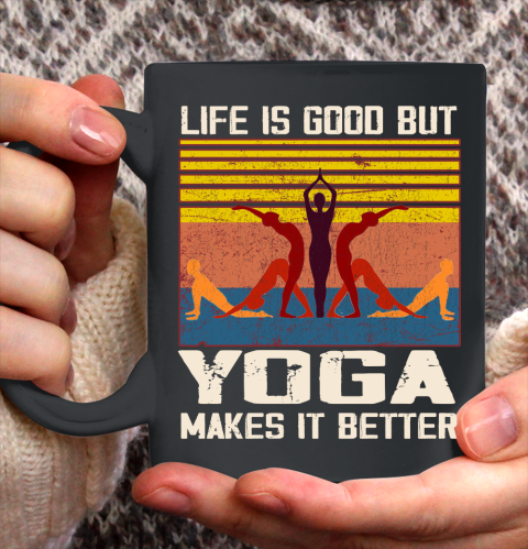 Life is good but yoga makes it better Ceramic Mug 11oz