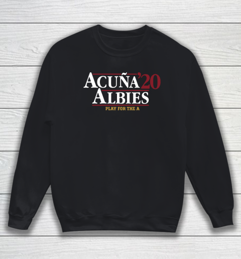 Acuna Albies 2020 Play For The A Sweatshirt