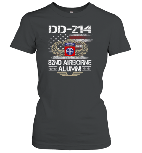 Dd 214 Us Army 82Nd Airborne Alumni – Us Military Women's T-Shirt