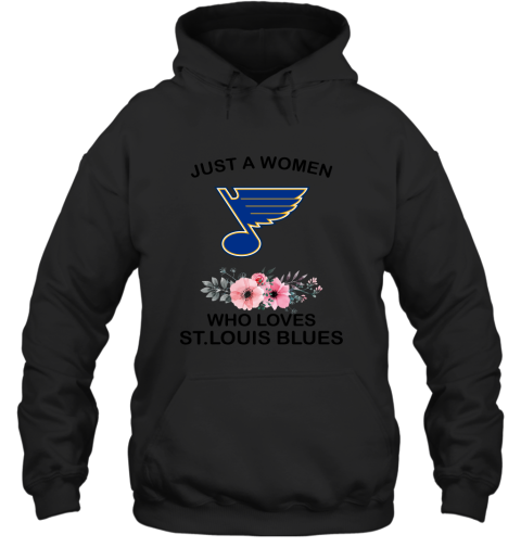 NHL Just A Woman Who Loves St.Louis Blues Hockey Sports Hoodie