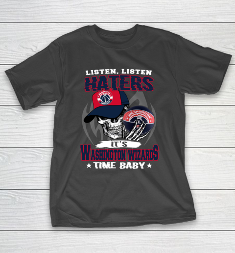 Listen Haters It is WIZARDS Time Baby NBA T-Shirt
