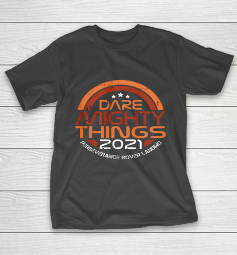 Dare Mighty Things Perseverance Mars Rover Secret Message T-Shirt