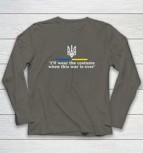 I'll Wear the Costume when This War Is Over Long Sleeve T-Shirt 4