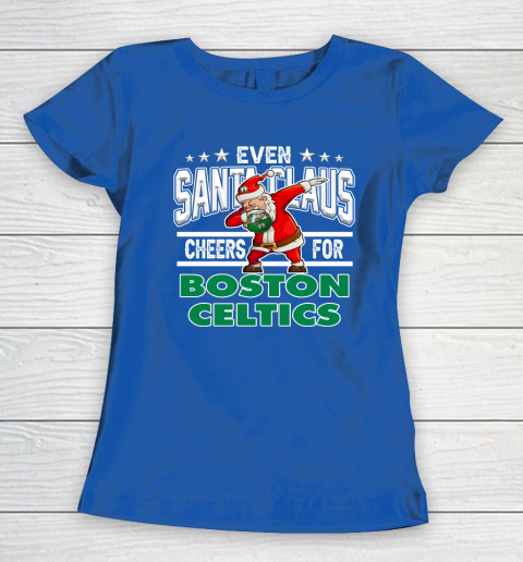 Boston Celtics Even Santa Claus Cheers For Christmas NBA Women's T-Shirt 8
