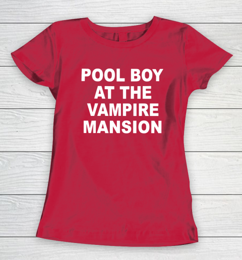 Pool Boy At The Vampire Mansion Women's T-Shirt 7