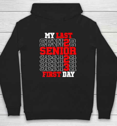My Last First Day Senior 2023 Class of 2023 Back to School Hoodie