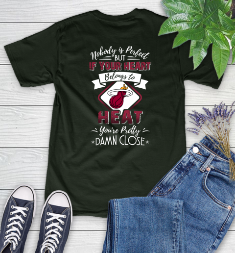 NBA Basketball Miami Heat Nobody Is Perfect But If Your Heart Belongs To Heat You're Pretty Damn Close Shirt Women's T-Shirt 6 NBA Basketball Miami Heat Nobody Is Perfect But If Your Heart Belongs To Heat You're Pretty Damn Close Shirt Women's T-Shirt - Image 6