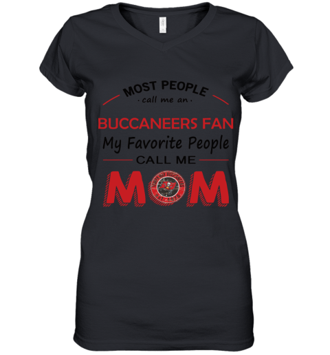 Most People Call Me Tampa Bay Buccaneers Fan Football Mom Women's V-Neck T-Shirt
