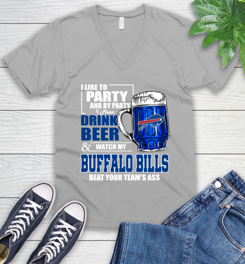 NFL I Like To Party And By Party I Mean Drink Beer and Watch My Buffalo Bills Beat Your Team's Ass Football V-Neck T-Shirt 3