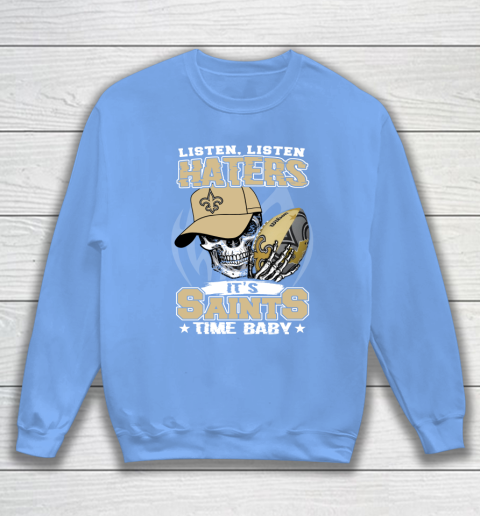Listen Haters It is SAINT Time Baby NFL Sweatshirt 8