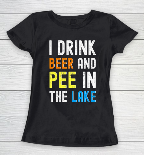 Beer Lover Funny Shirt I Drink Beer I Pee In The Lake Funny Summer Vacation Women's T-Shirt
