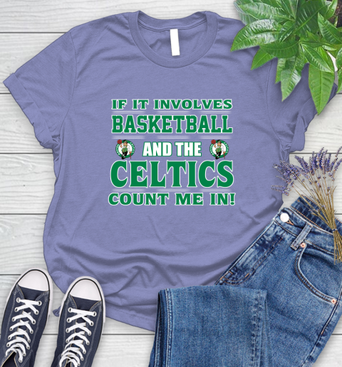 NBA If It Involves Basketball And Boston Celtics Count Me In Sports Women's T-Shirt 11