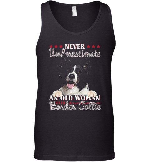 Never Underestimate An Old Woman With A Border Collie Tank Top