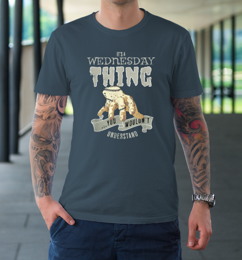 Wednesday's Child Is Full Of Woe  It's A Wednesday Thing T-Shirt 4