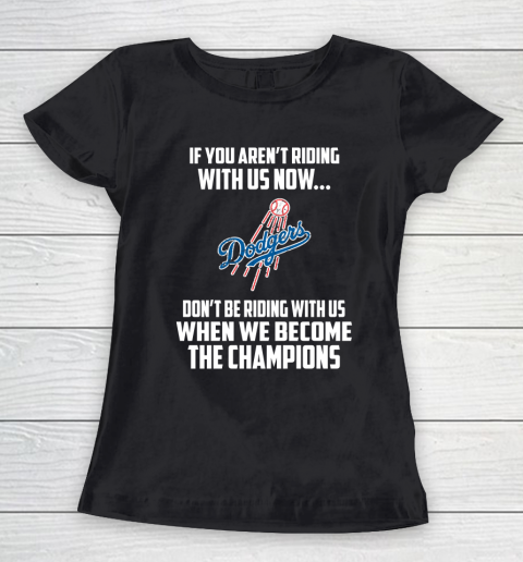 MLB Los Angeles Dodgers Baseball We Become The Champions Women's T-Shirt