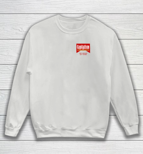 Capitalism Is Voluntary Sweatshirt 3