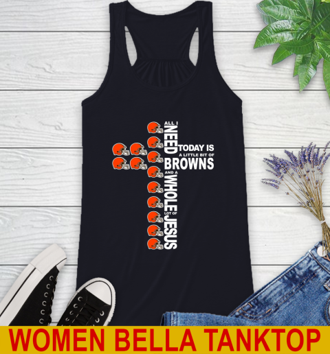 NFL All I Need Today Is A Little Bit Of Cleveland Browns Cross Shirt Racerback Tank 8