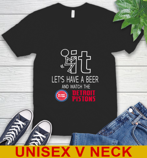 Detroit Pistons Basketball NBA Let's Have A Beer And Watch Your Team Sports V-Neck T-Shirt