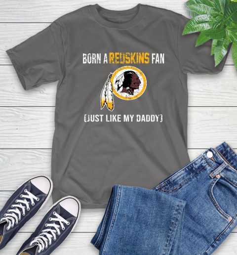 NFL Washington Redskins Football Loyal Fan Just Like My Daddy Shirt T-Shirt 11