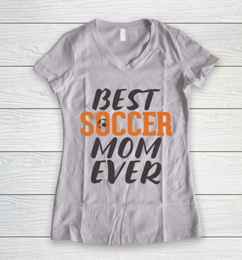 Mother's Day Funny Gift Ideas Apparel  Best Soccer Mom Ever T Shirt Women's V-Neck T-Shirt