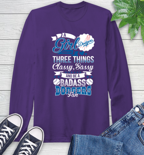 Los Angeles Dodgers MLB Baseball A Girl Should Be Three Things Classy Sassy And A Be Badass Fan Long Sleeve T-Shirt 5