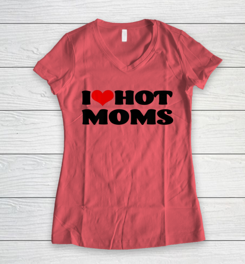 I Love Hot Moms tshirt I Heart Hot Moms Shirt Women's V-Neck T-Shirt 3