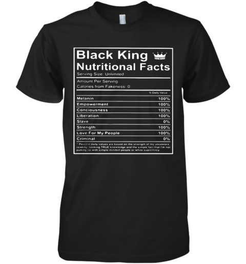 Black King Nutritional Facts Premium Men's T-Shirt