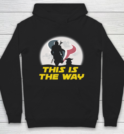 Houston Texans NFL Football Star Wars Yoda And Mandalorian This Is The Way Hoodie