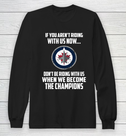 NHL Winnipeg Jets Hockey We Become The Champions Long Sleeve T-Shirt