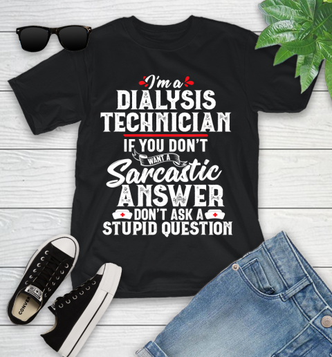 Nurse Shirt Dialysis Technician Sarcastic Funny Tech Nephrology Gift T Shirt Youth T-Shirt