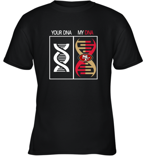 My DNA Is The San Francisco 49ers Football NFL Youth T-Shirt