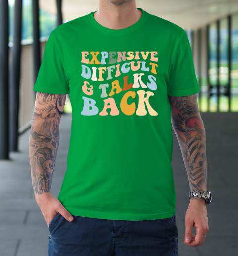 Expensive Difficult And Talks Back Mothers' Day Mom Life T-Shirt 13