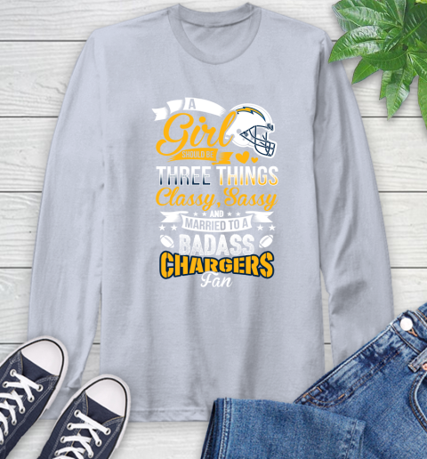 San Diego Chargers NFL Football A Girl Should Be Three Things Classy Sassy And A Be Badass Fan Long Sleeve T-Shirt 6