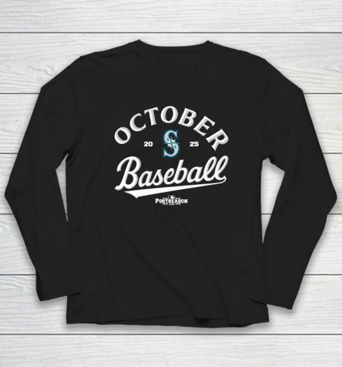 Seattle Mariners October Baseball 2025 Long Sleeve T-Shirt