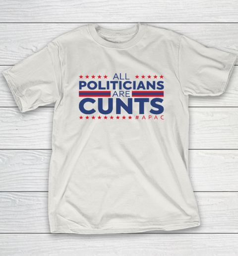 All Politicians Are Cunts Youth T-Shirt 9
