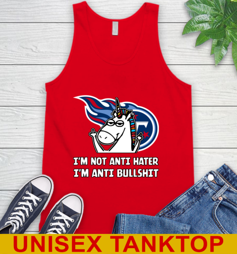 Tennessee Titans NFL Football Unicorn I'm Not Anti Hater I'm Anti Bullshit Tank Top 6