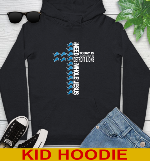 NFL All I Need Today Is A Little Bit Of Detroit Lions Cross Shirt Youth Hoodie