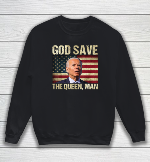 God Save The Queen Funny Joe Biden Sweatshirt